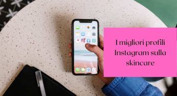 Instagram: spopolano i contenuti dedicati alla skincare! I profili migliori