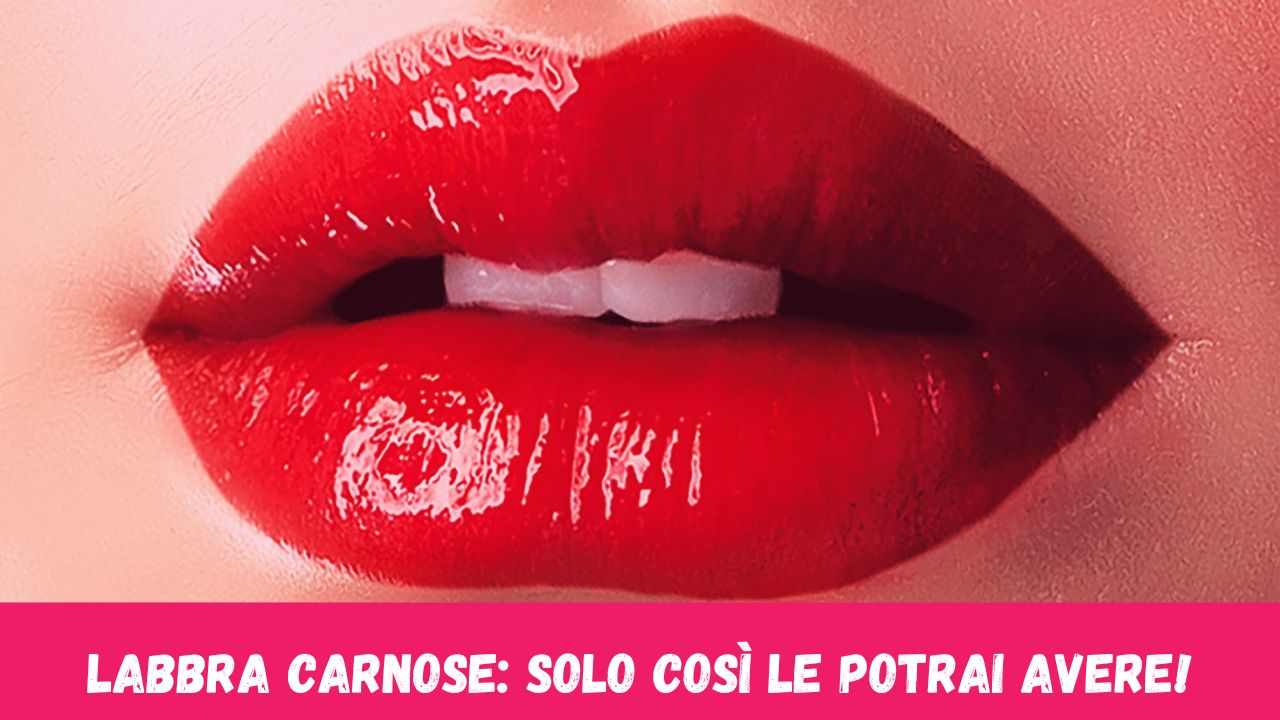 Labbra carnose