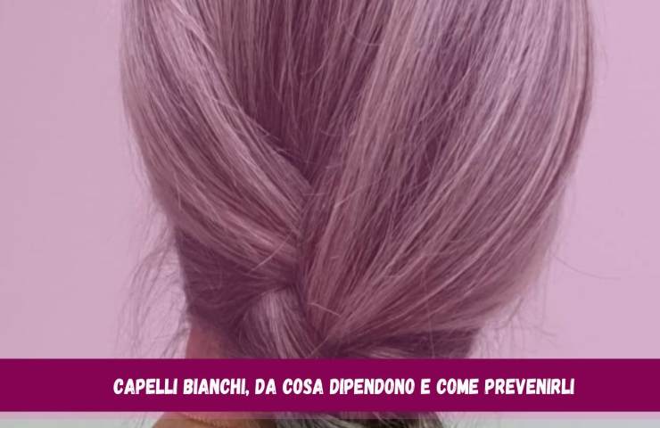 capelli bianchi