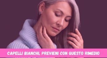 Capelli bianchi: perché succede? C’è un motivo… e si può prevenire in questo modo