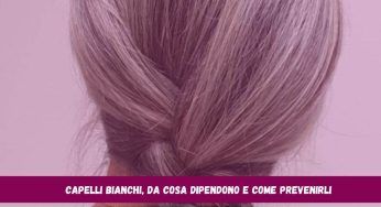 Capelli bianchi? Ritarda l’inevitabile con questo segreto infallibile.