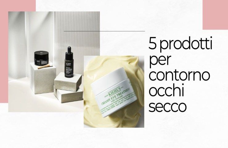 5 prodotti per contorno occhi secco