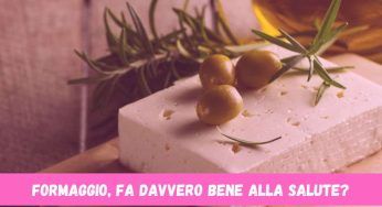 Formaggio, ma si può mangiare a dieta? Parlano i nutrizionisti: questa è la verità
