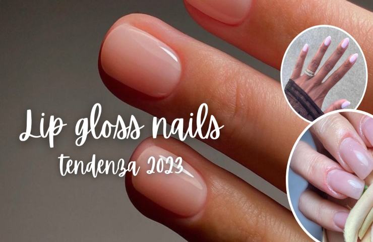 lip gloss nails tendenza manicure nude 2023