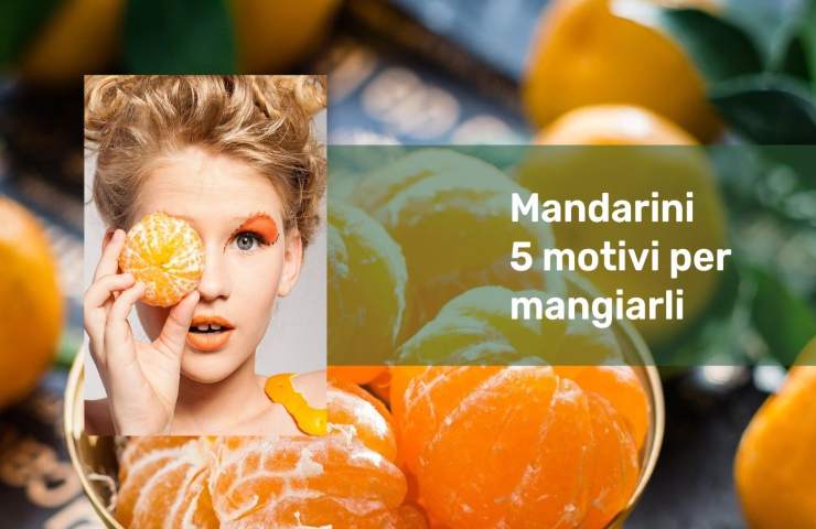 mandarini 5 motivi per mangiarli