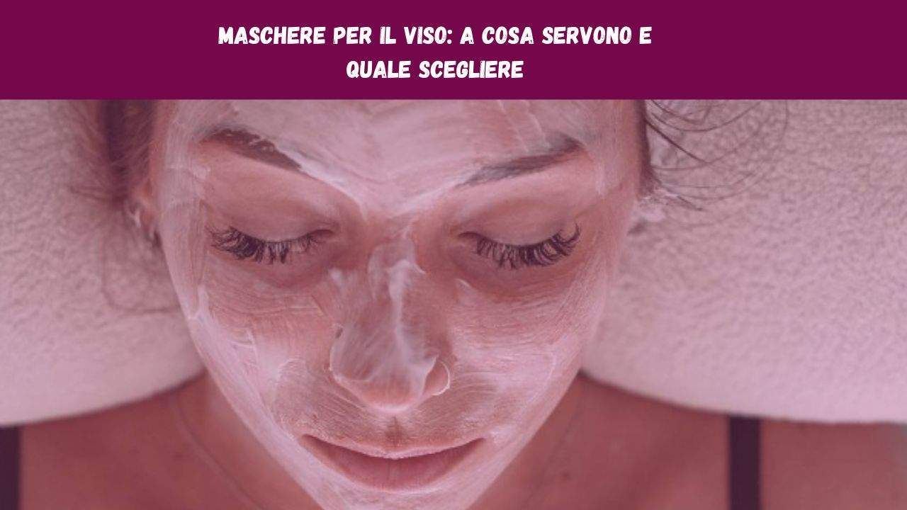 maschere per il viso