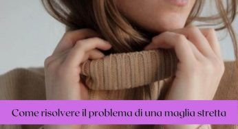 Maglione troppo soffocante? Risolvi in 5 minuti con questo trucchetto favoloso
