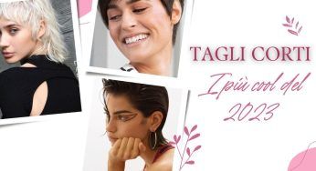 Tagli corti, i più belli per il 2023 per non passare inosservate