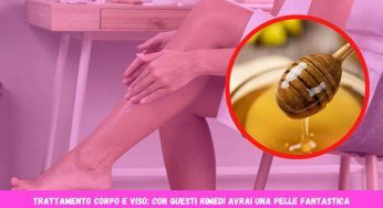 Trattamento viso e corpo, scopri i benefici del miele e cosa puoi fare per una skincare green