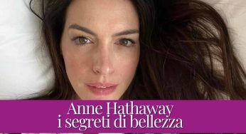 Anne Hathaway, fascino eterno: dalla dieta all’allenamento, tutti suoi segreti di bellezza
