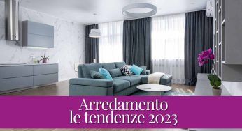 Come arredare la casa: le tendenze 2023 dell’home decor a cui ispirarsi