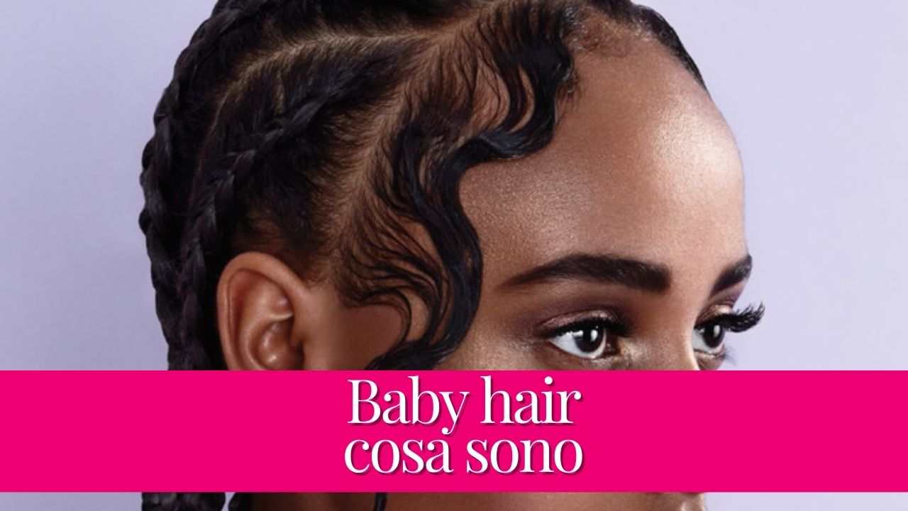 Baby hair: trend del momento