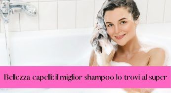 Cura dei capelli: il miglior shampoo in commercio esiste e lo trovi al supermercato!