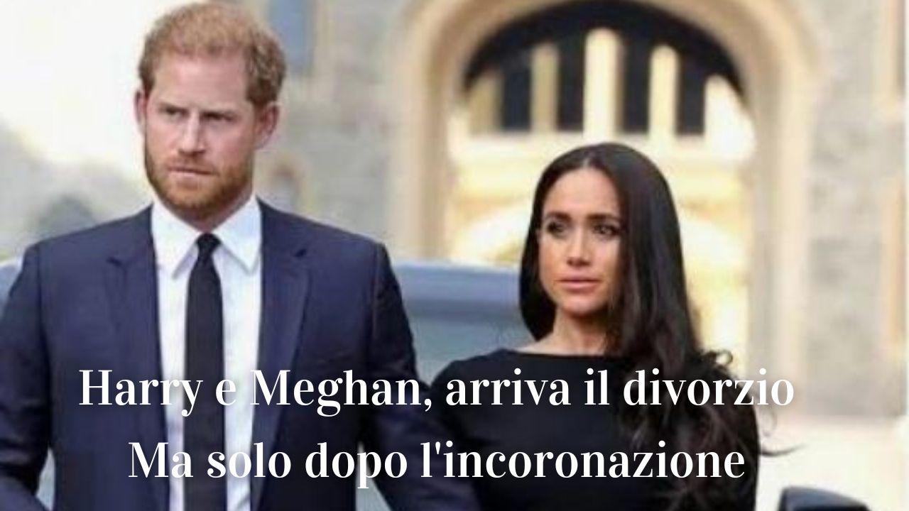 Harry e Meghan divorzio incoronazione