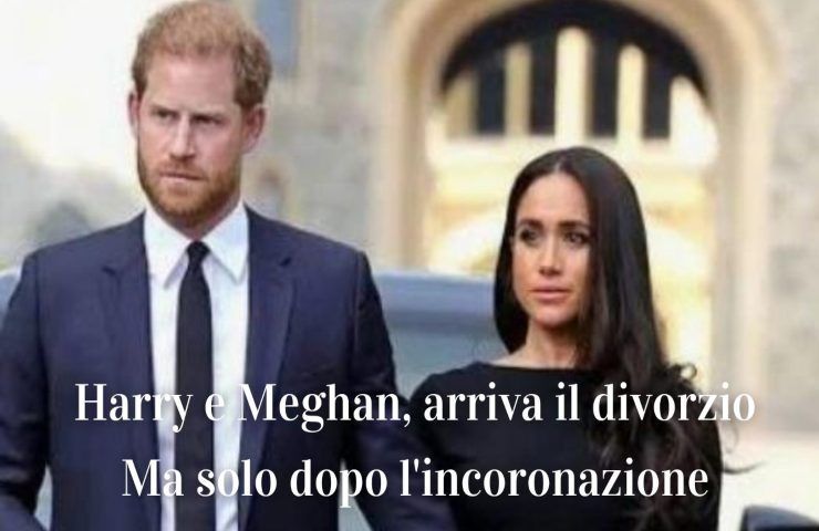 Harry e Meghan divorzio incoronazione