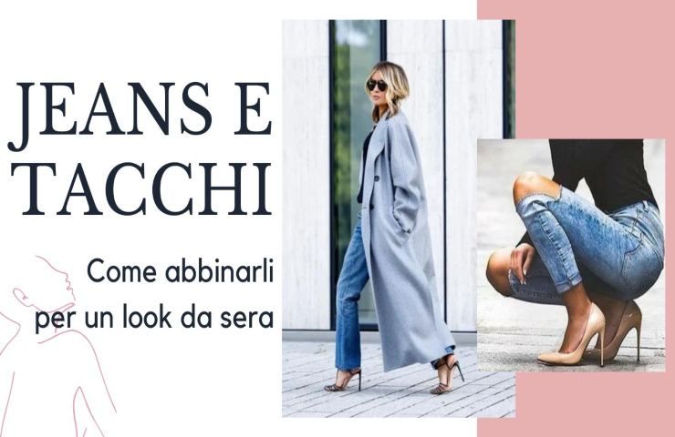 Jeans e tacchi come abbinarli per un look da sera