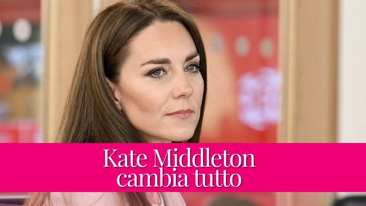 Kate Middleton: cambia tutto