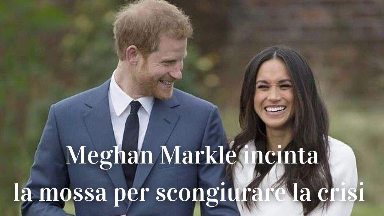 Meghan Markle incinta mossa per scongiurare la crisi