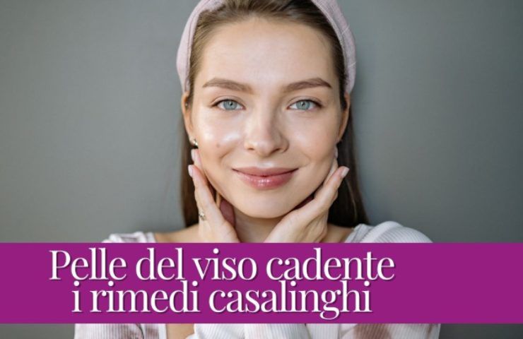 Pelle del viso cadente: i rimedi