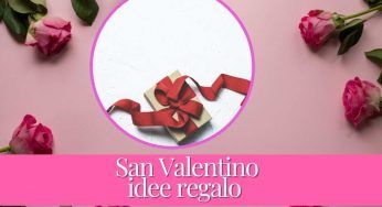 San Valentino, cosa regalare al tuo amato: le idee più romantiche e preziose per stupirlo