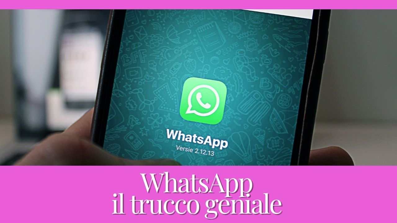 Whatsapp: il trucco geniale