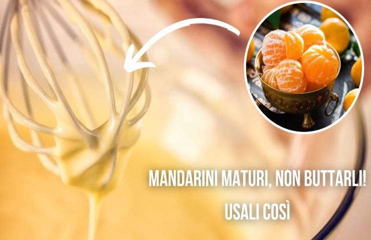 mandarini troppo maturi usali così