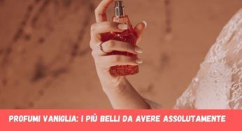 Profumi alla vaniglia, le 4 fragranze migliori da acquistare subito