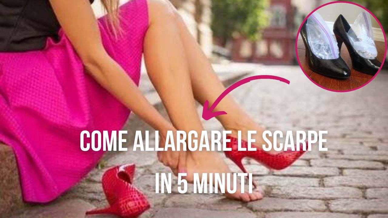 scarpe strette trucchi per allargarle