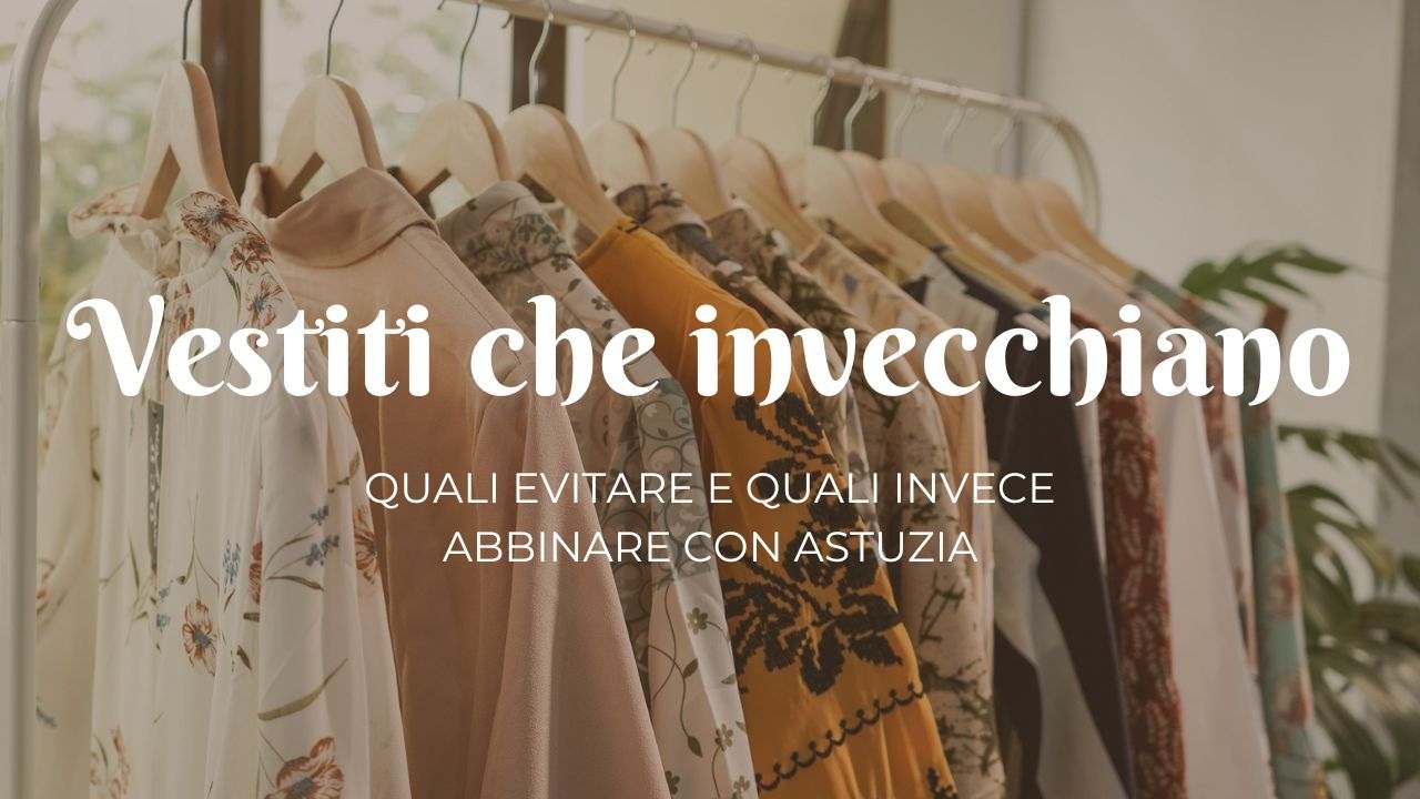 vestiti che invecchiano quali evitare