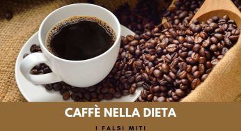 Caffè: è giusto introdurlo nella dieta? Tutti i falsi miti su questa bevanda