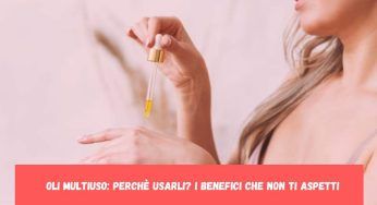 Oli multiuso, miracolosi su capelli e pelle: perchè usarli? I benefici che non conosci