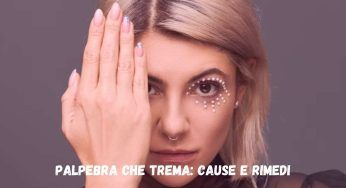 Palpebra tremolante, qual è la causa? La risposta potrebbe sconvolgerti..