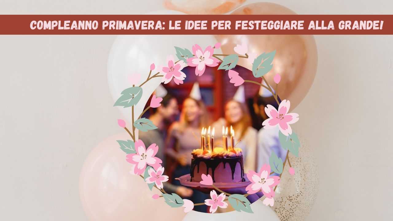 compleanno primavera idee